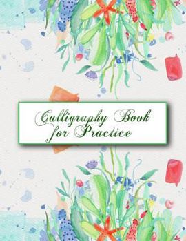 Paperback Calligraphy Book for Practice: 150 Pages to Make Your Handwriting Shine! Book