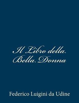 Paperback Il Libro della Bella Donna [Italian] Book
