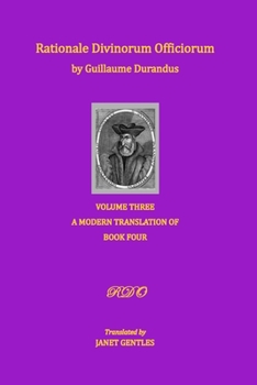 Paperback Rationale Divinorum Officiorum by Guillaume Durandus, Volume Three: A Modern Translation of Book Four Book