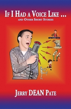If I Had a Voice Like ... and Other Short Stories