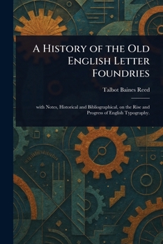 A History of the Old English Letter Foundries