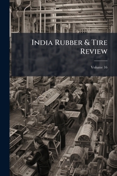 Paperback India Rubber & Tire Review; Volume 16 Book