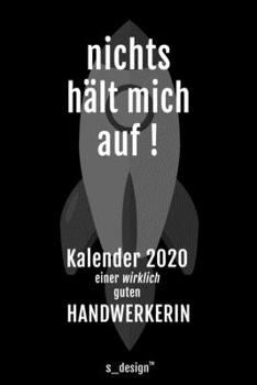 Kalender 2020 für Handwerker / Handwerkerin: Wochenplaner / Tagebuch / Journal für das ganze Jahr: Platz für Notizen, Planung / Planungen / Planer, Erinnerungen und Sprüche (German Edition)