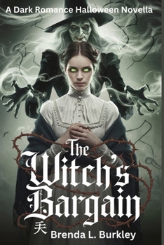 The Witch's Bargain: A Dark Romance Halloween Novella (Halloween Gothic Romance Series)