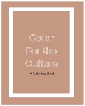 Paperback Color For The Culture: A Coloring Book