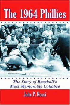 Paperback The 1964 Phillies: The Story of Baseball's Most Memorable Collapse Book