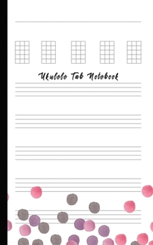Ukulele Tab Notebook: Composition and Songwriting Ukulele Music Song with Chord Boxes and Lyric Lines Tab Blank Notebook Manuscript Paper Journal ... or Musician with Blank Point Color Theme