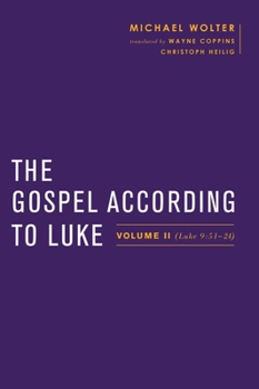 Paperback The Gospel According to Luke: Volume II (Luke 9:51-24) Book