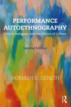 Paperback Performance Autoethnography: Critical Pedagogy and the Politics of Culture Book