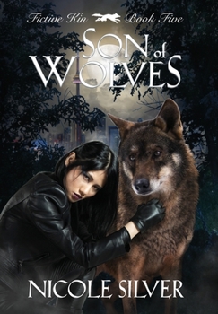 Son of Wolves (Fictive Kin) - Book #5 of the Fictive Kin