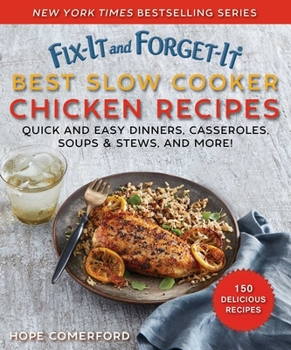 Paperback Fix-It and Forget-It Best Slow Cooker Chicken Recipes: Quick and Easy Dinners, Casseroles, Soups, Stews, and More! Book