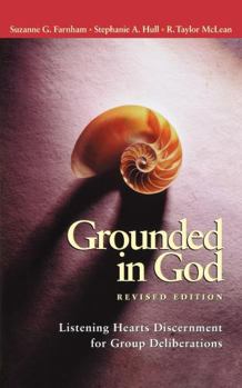 Paperback Grounded in God: Listening Hearts Discernment for Group Deliberations (Revised Edition) Book