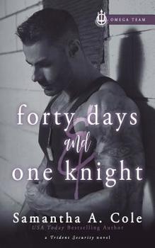 Forty Days and One Knight - Book #2 of the Trident Security: Omega Team