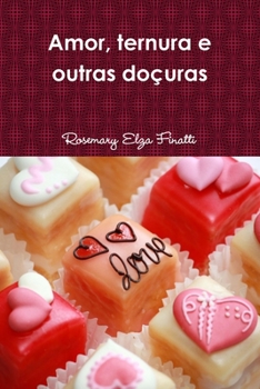 Paperback Amor, ternura e outras doçuras [Portuguese] Book