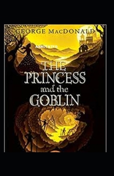The Princess and the Goblin Annotated