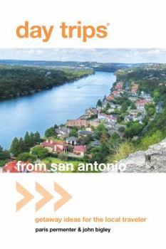 Paperback Day Trips(R) from San Antonio: Getaway Ideas For The Local Traveler Book