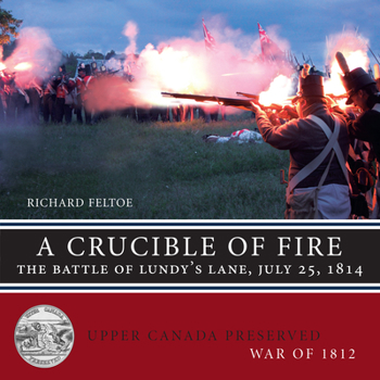 Paperback A Crucible of Fire: The Battle of Lundy's Lane, July 25, 1814 Book