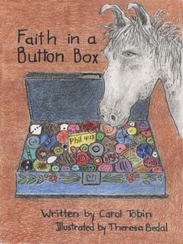 Faith in a Button Box: A Family Secret. A Lonely Girl. A Dream Worth Praying For.