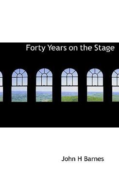 Hardcover Forty Years on the Stage Book