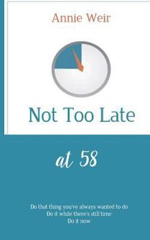 Paperback Not Too Late at 58 Book