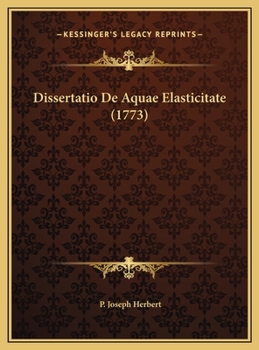 Hardcover Dissertatio De Aquae Elasticitate (1773) [Latin] Book