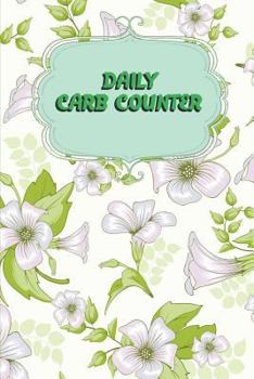 Paperback Daily Carb Counter: Easily Keep Track of Your Daily Carb Intake Book