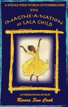 Paperback The Imagine-a-nation of Lala Child: An Inspirational Book Opening A Whole Wide World of Possibilities Book