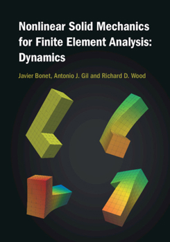 Hardcover Nonlinear Solid Mechanics for Finite Element Analysis: Dynamics Book