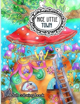 Paperback Adult Coloring Book: Nice Little Town, Designs Book