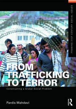 Paperback From Trafficking to Terror: Constructing a Global Social Problem Book