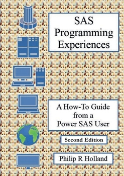 Paperback SAS Programming Experiences: A How-To Guide from a Power SAS User Book