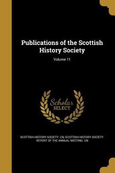 Paperback Publications of the Scottish History Society; Volume 11 Book
