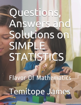 Paperback Questions, Answers and Solutions on SIMPLE STATISTICS: Flavor Of Mathematics Book