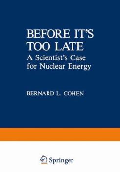 Hardcover Before It S Too Late: A Scientist S Case for Nuclear Energy Book