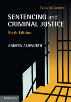 Sentencing and Criminal Justice - Book  of the Law in Context