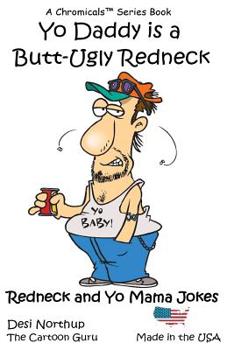 Paperback Yo Daddy's a Butt-Ugly Redneck: Jokes & Cartoons Book