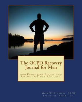 Paperback The OCPD Recovery Journal for Men: And Knowledge Acquisition Record (A Daily Resource) Book