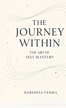 Hardcover The Journey Within: The Art of Self Mastery Book