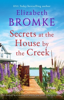 Paperback Secrets at the House by the Creek: An absolutely heart-warming and addictive page-turner, full of family secrets Book