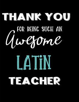 Paperback Thank You For Being Such An Awesome Latin Teacher Book