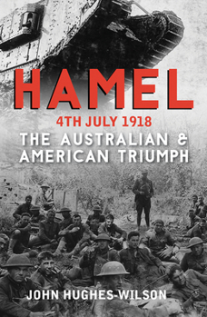 Paperback Hamel 4th July 1918: The Day America Entered Ww1 and Changed History Book