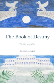 Paperback The Book of Destiny: The Glories of Frint Book