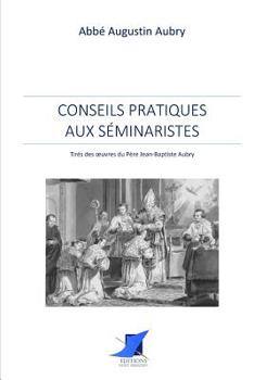 Paperback Conseils pratiques aux séminaristes [French] Book