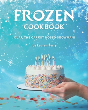 Paperback Frozen Cookbook: Olaf, the Carrot Nosed Snowman! Book