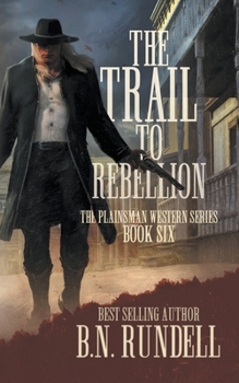 Paperback The Trail to Rebellion: A Classic Western Series Book