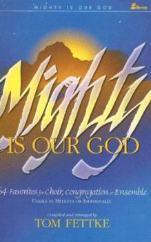 Spiral-bound Mighty Is Our God: 54 Favorites for Choir, Congregation or Ensemble Book