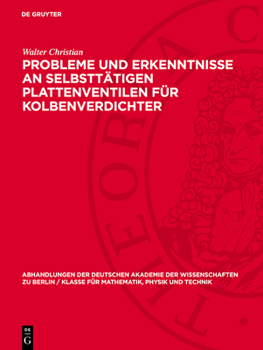 Hardcover Probleme Und Erkenntnisse an Selbsttätigen Plattenventilen Für Kolbenverdichter: Mitteilungen Der Sektion Maschinenbau [German] Book