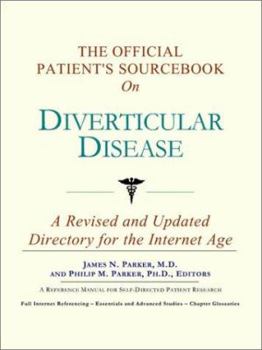 The Official Patient's Sourcebook on Diverticular Disease: A Revised and Updated Directory for the Internet Age