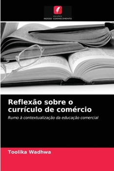 Reflexão sobre o currículo de comércio: Rumo à contextualização da educação comercial
