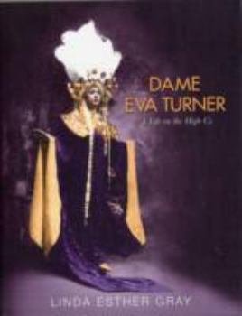 Dame Eva Turner: A Life on the High Cs